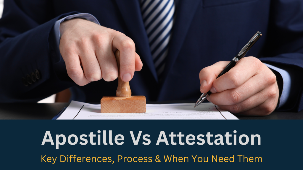 Apostille vs Attestation: Key Differences, Process & When You Need Them